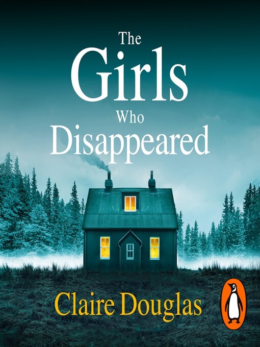 Title details for The Girls Who Disappeared by Claire Douglas - Available
